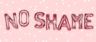 no shame